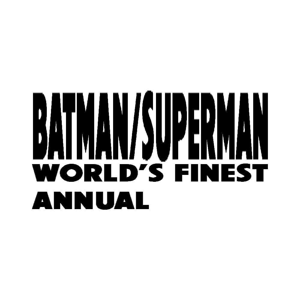 BATMAN / SUPERMAN: WORLD’S FINEST ANNUAL