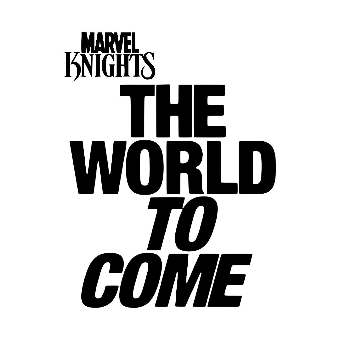 MARVEL KNIGHTS: THE WORLD TO COME (2025)