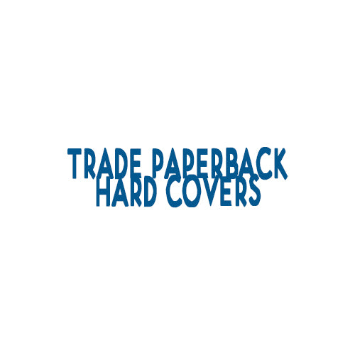 TRADE PAPERBACKS-HARD COVERS