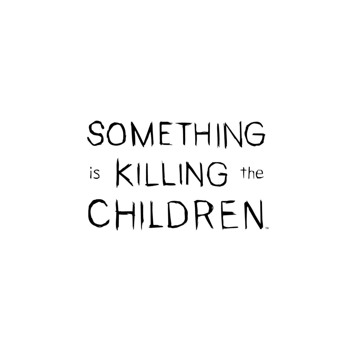 SOMETHING IS KILLING THE CHILDREN (2019)