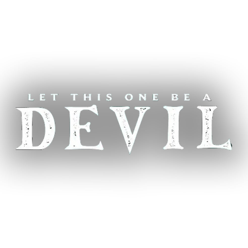 LET THIS ONE BE A DEVIL (2025)