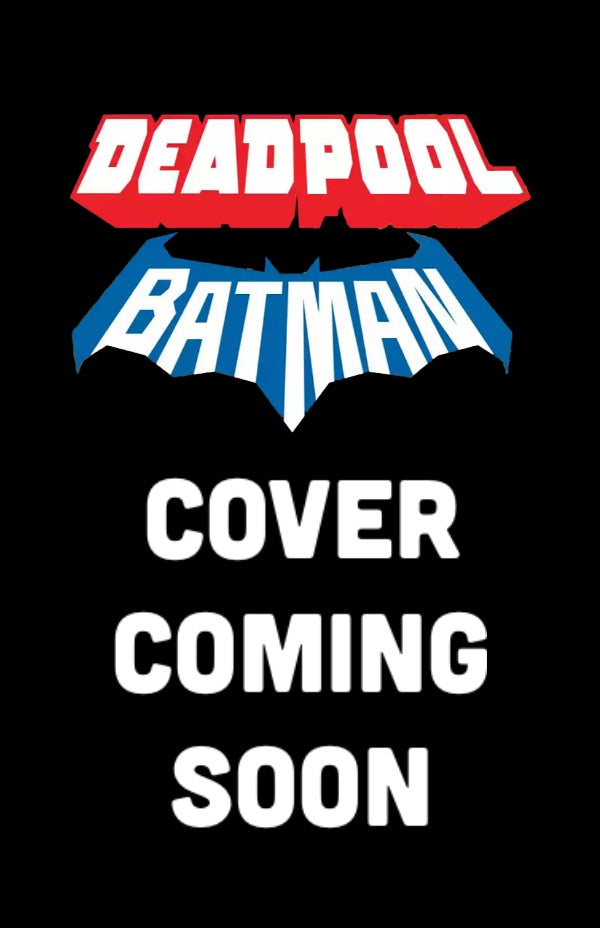 MARVEL/DC: DEADPOOL / BATMAN #1 [ONE SHOT]