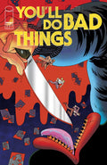 YOU'LL DO BAD THINGS #5 (OF 6)
