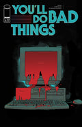 YOU'LL DO BAD THINGS #6 (OF 6)